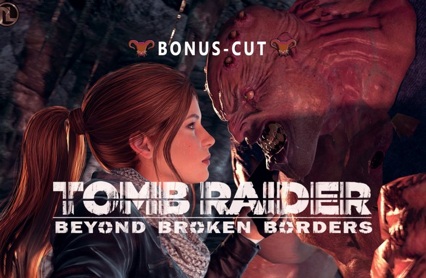 Tomb Raider: Beyond Broken Borders (Bonus Cut) [Darklust]