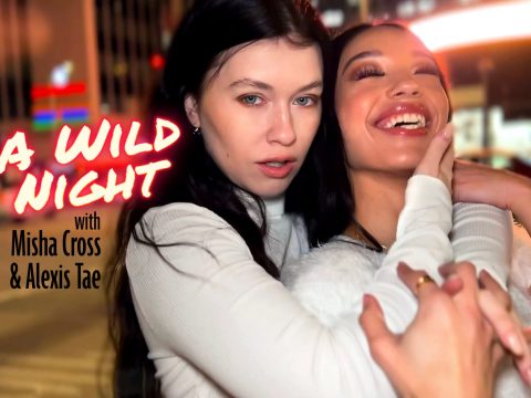 A Wild Night with Misha Cross & Alexis Tae LifeSelector