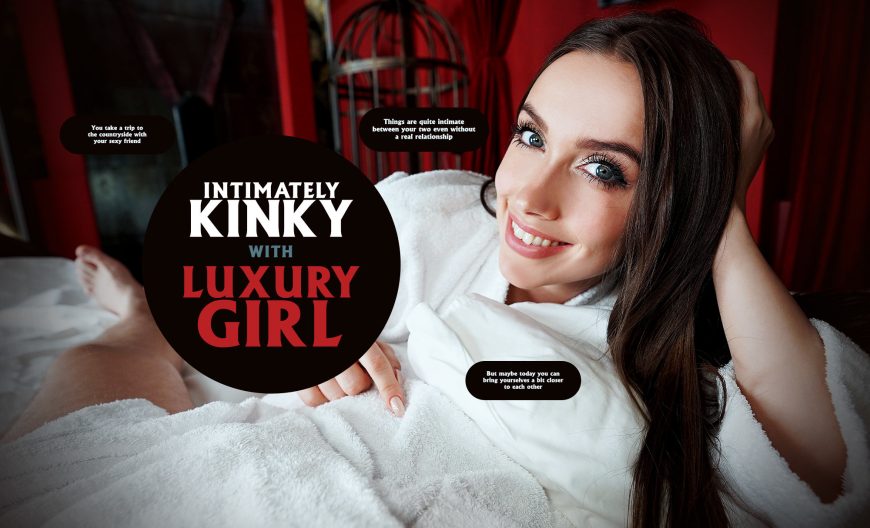 Intimately Kinky with Luxury Girl [LifeSelector]