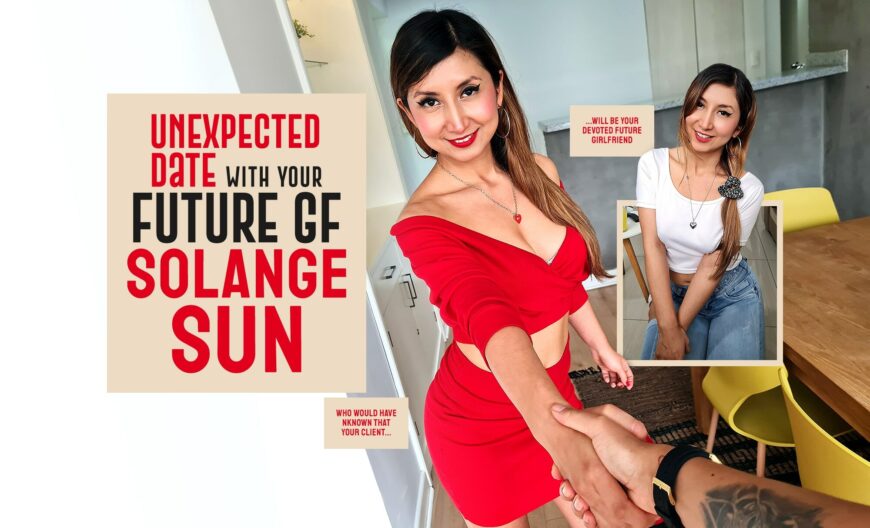 Unexpected Date with Your Future GF, Solange Sun