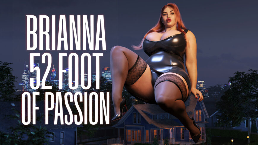 Giantess Brianna 52 feet of passion [HARD HONEY STUDIO]