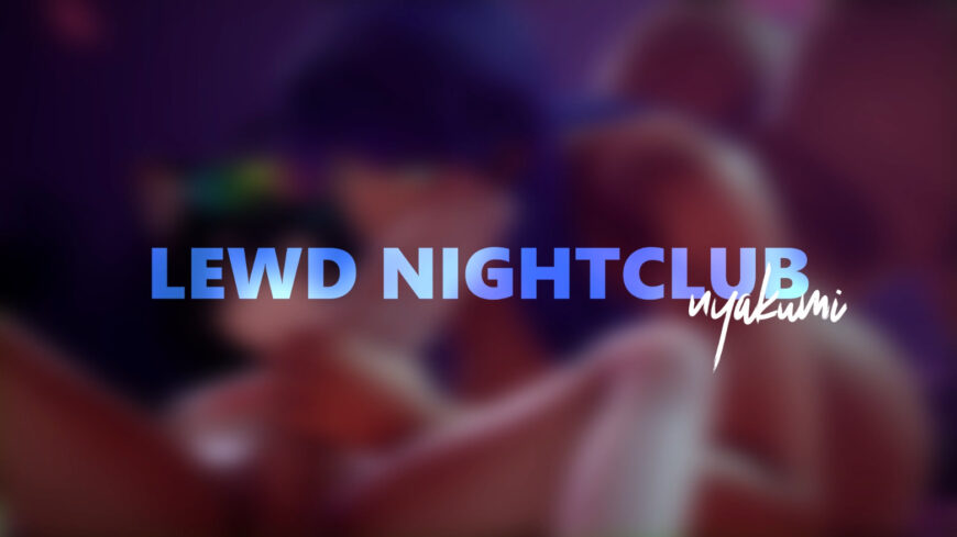 LEWD NIGHT CLUB [SFX+Futafied] [Nyakumi]